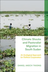 Climate Shocks and Pastoralist Migration in South Sudan