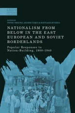 Nationalism From Below in the East European and Soviet Borderlands