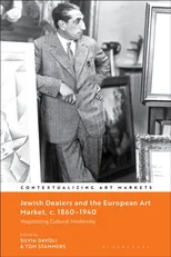 Jewish Dealers and the European Art Market, c. 1860–1940