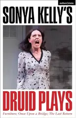 Sonya Kelly’s Druid Plays