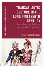 Transatlantic Culture in the Long Nineteenth Century