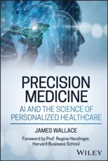 Precision Medicine, AI and the Science of Personalized Healthcare