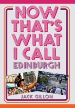 Now That's What I Call Edinburgh