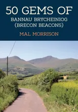 50 Gems of the Bannau Brycheiniog (Brecon Beacons)