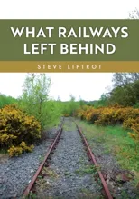 What Railways Left Behind