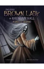 The Eerie Brown Lady of Raynham Hall