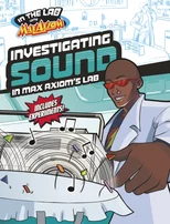 Investigating Sound in Max Axiom's Lab
