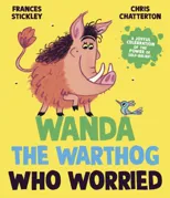 Wanda the Warthog who Worried