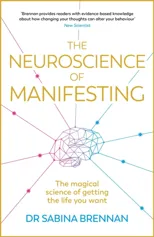 The Neuroscience of Manifesting