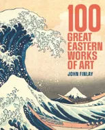 100 Great Eastern Works of Art