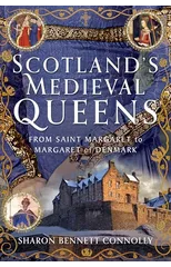 Scotland’s Medieval Queens
