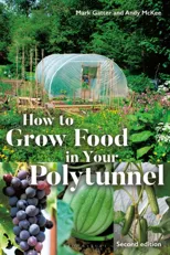 How to Grow Food in Your Polytunnel