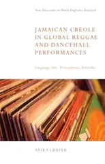 Jamaican Creole in Global Reggae and Dancehall Performances
