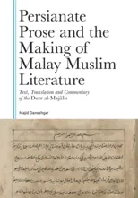 Persianate Prose and the Making of Malay Muslim Literature