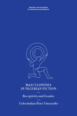 Masculinities in Nigerian Fiction