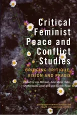 Critical Feminist Peace and Conflict Studies