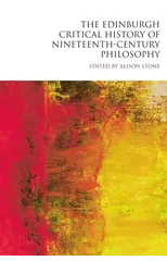 The Edinburgh Critical History of Nineteenth-Century Philosophy