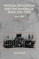 Medical Education and the Making of Iraqi Doctors, 1869-1959