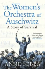 The Women’s Orchestra of Auschwitz
