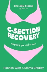 The 360 Mama Guide to C-Section Recovery