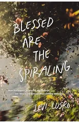 Blessed Are the Spiraling