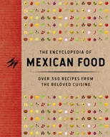 The Encyclopedia of Mexican Food