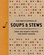 The Encyclopedia of Soups and   Stews