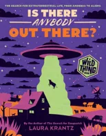 Is There Anybody Out There? (A Wild Thing Book)