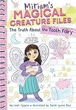 The Truth about the Tooth Fairy (Miriam's Magical Creature Files #1)