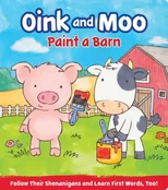 Oink & Moo Paint a Barn