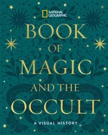 National Geographic Book of Magic and the Occult
