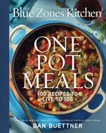 The Blue Zones Kitchen One Pot Meals
