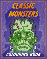 Classic Monsters Colouring Book
