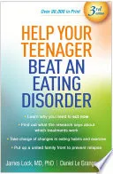 Help Your Teenager Beat an Eating Disorder, Third Edition