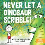 Never Let a Dinosaur Scribble