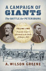 A Campaign of Giants - the Battle for Petersburg