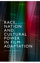 Race, Nation and Cultural Power in Film Adaptation