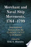 Merchant and Naval Ship Movements, 1764-1799