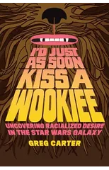 I'd Just as Soon Kiss a Wookiee