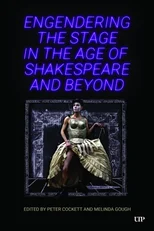 Engendering the Stage in the Age of Shakespeare and Beyond