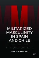 Militarized Masculinity in Spain and Chile