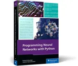 Programming Neural Networks with Python