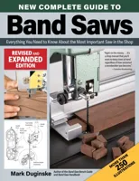 New Complete Guide to Band Saws, Revised and Expanded Edition