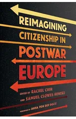 Reimagining Citizenship in Postwar Europe