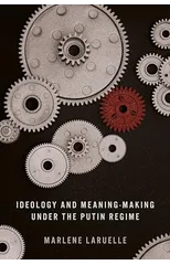Ideology and Meaning-Making under the Putin Regime