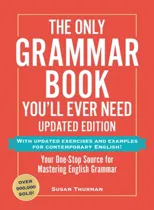The Only Grammar Book You'll Ever Need, Updated Edition