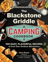The Blackstone Griddle Camping Cookbook