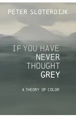 If You Have Never Thought Gray