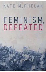 Feminism, Defeated