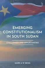 Emerging Constitutionalism in South Sudan